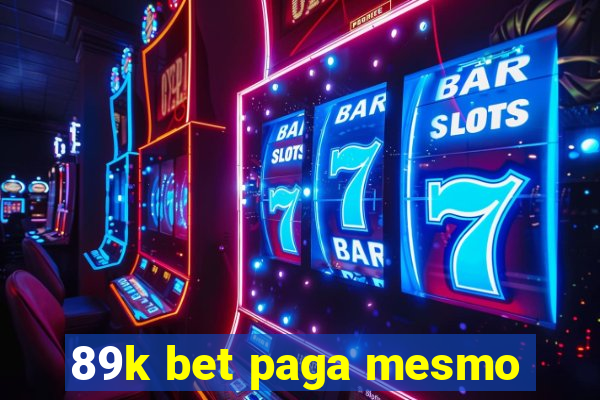 89k bet paga mesmo